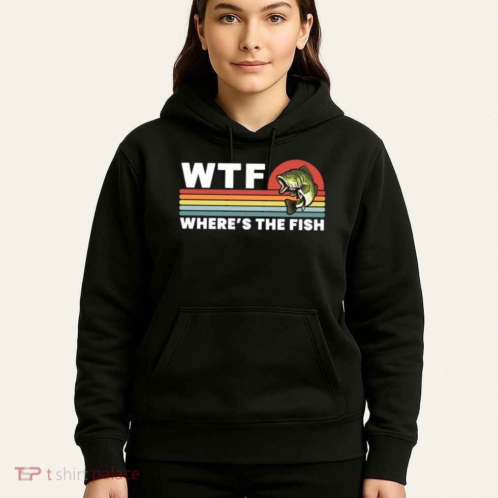 WTF Where's The Fish Funny Fisherman Hoodie