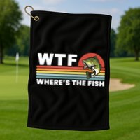 WTF Where's The Fish Funny Fisherman Golf Towel