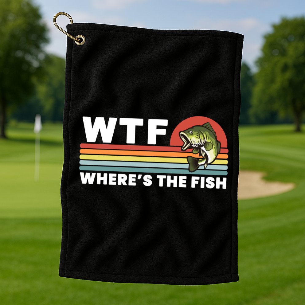 WTF Where's The Fish Funny Fisherman Golf Towel