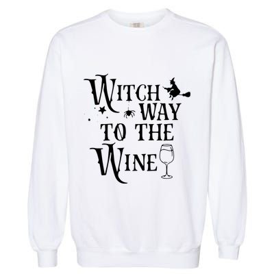 Witch Way To The Wine Funny Halloween Costume Garment-Dyed Sweatshirt
