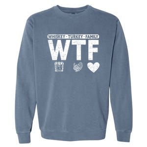 Wtf Whiskey Turkey Family Bourbon Lovers Whiskey Gift Garment-Dyed Sweatshirt