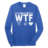 Wtf Whiskey Turkey Family Bourbon Lovers Whiskey Gift Long Sleeve Shirt