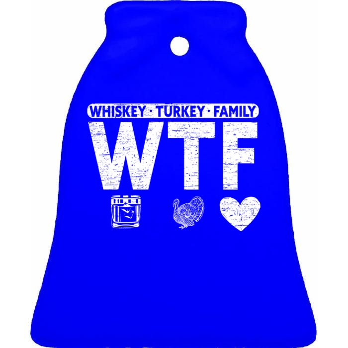 Wtf Whiskey Turkey Family Bourbon Lovers Whiskey Gift Ceramic Bell Ornament