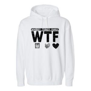 Wtf Whiskey Turkey Family Bourbon Lovers Whiskey Gift Garment-Dyed Fleece Hoodie