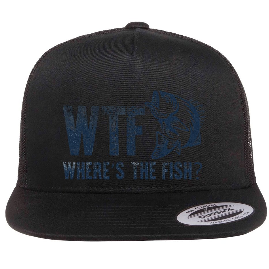 Wtf WhereS The Fish Funny Fishing Fisher Fathers Day Flat Bill Trucker Hat