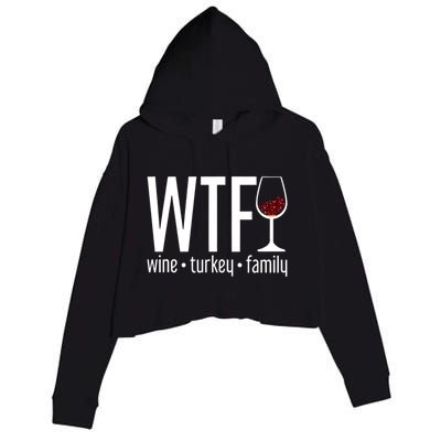 Wtf Wine Turkey Family Funny Thanksgiving Crop Fleece Hoodie