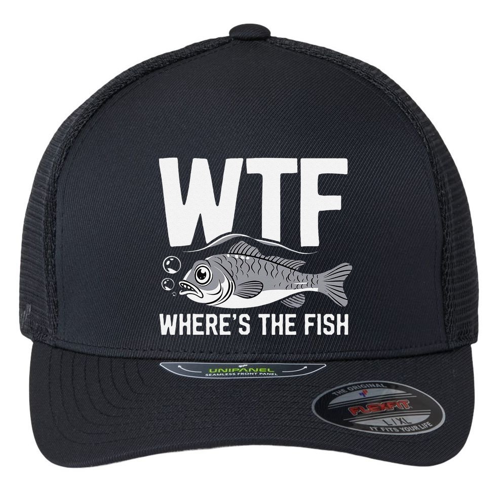 Wtf WhereS The Fish Funny Catching Fish Fishing Fisherman .Png Flexfit Unipanel Trucker Cap