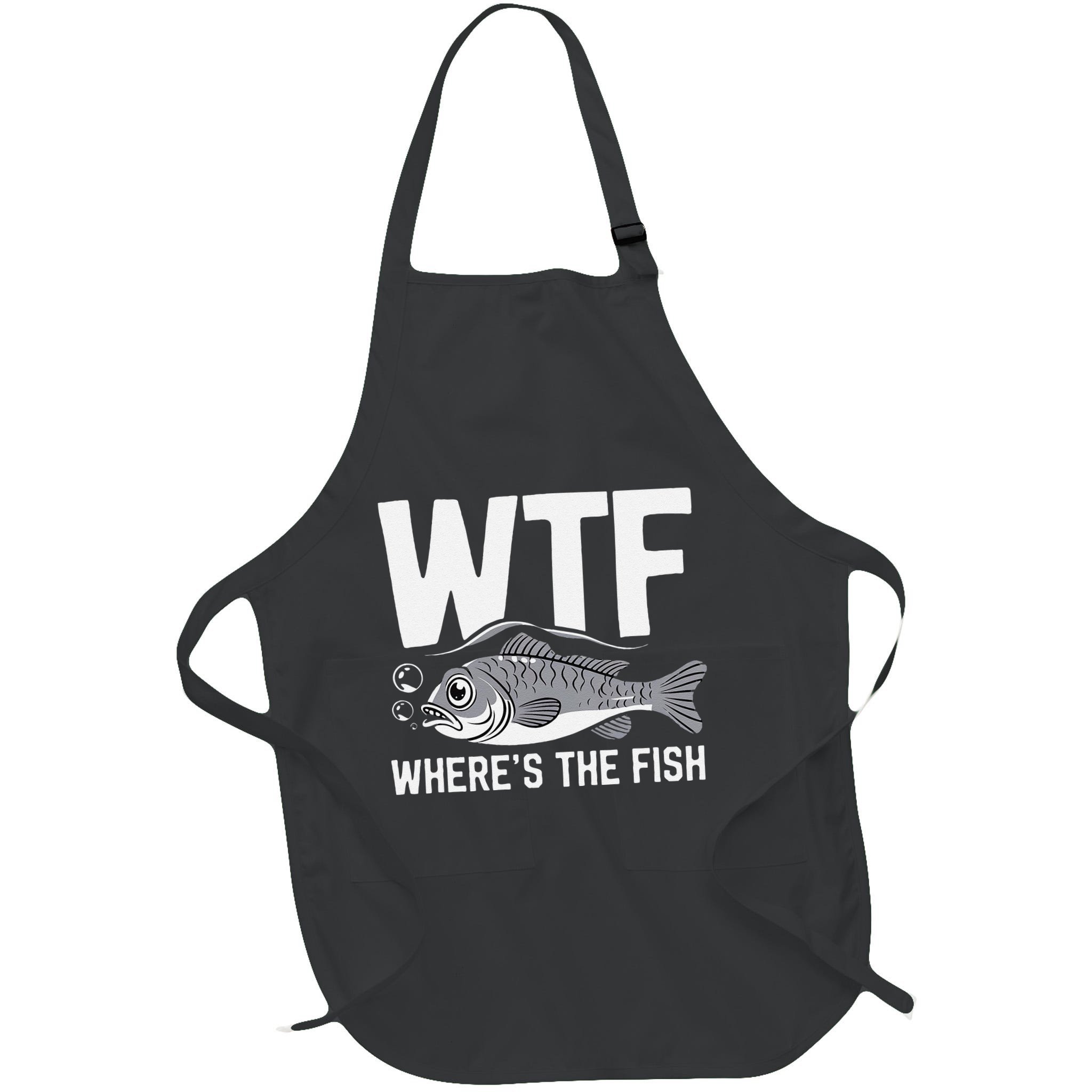 Wtf WhereS The Fish Funny Catching Fish Fishing Fisherman .Png Apron