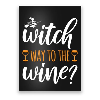Witch Way To The Wine Halloween Funny Poster