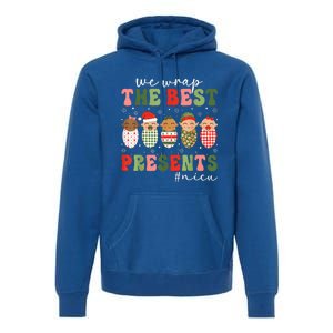 We Wrap The Best Presents NICU Nurse Christmas Nurse  Premium Hoodie