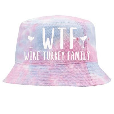 Wtf Wine Turkey Family Funny Thanksgiving Funny Holiday Wine Drink Tie-Dyed Bucket Hat