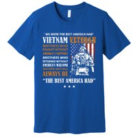 We Were The Best America Had Meaningful Gift Vietnam Veteran Army Funny Gift Premium T-Shirt