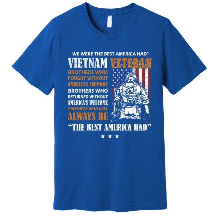 We Were The Best America Had Meaningful Gift Vietnam Veteran Army Funny Gift Premium T-Shirt