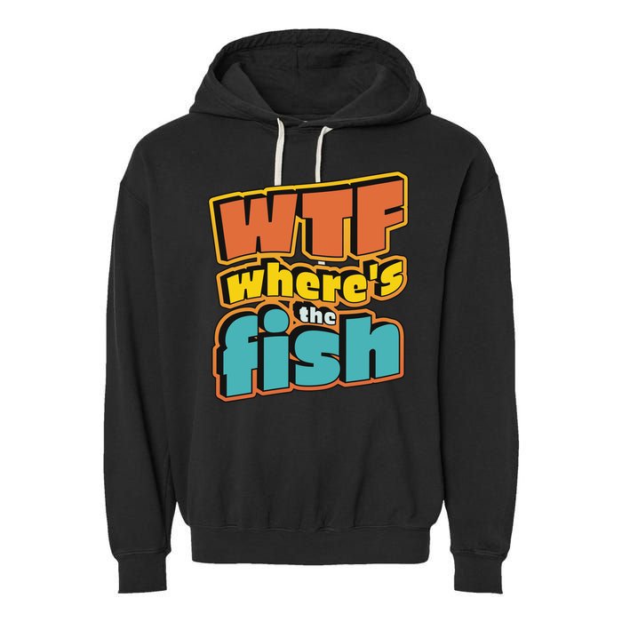 WTF Where's The Fish Funny Garment-Dyed Fleece Hoodie