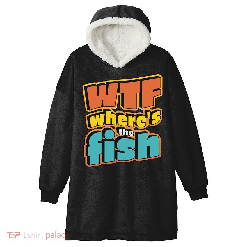 WTF Where's The Fish Funny Hooded Wearable Blanket