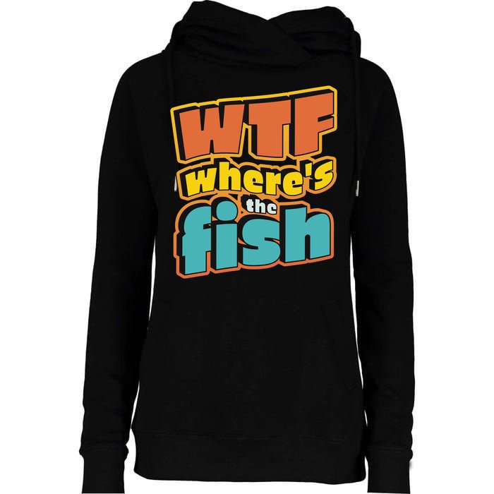 WTF Where's The Fish Funny Womens Funnel Neck Pullover Hood