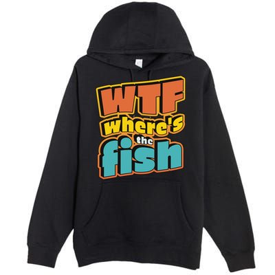 WTF Where's The Fish Funny Premium Pullover Hoodie