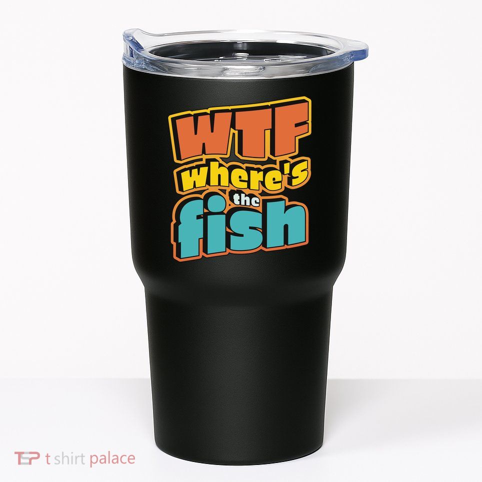WTF Where's The Fish Funny Tumbler