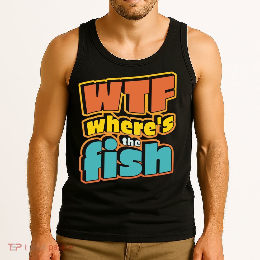 WTF Where's The Fish Funny Tank Top