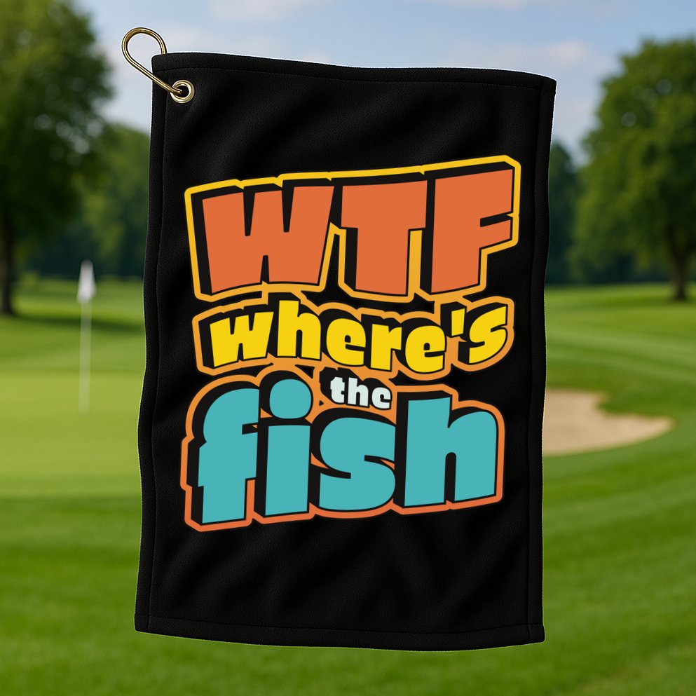 WTF Where's The Fish Funny Golf Towel