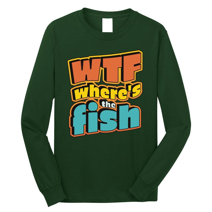 WTF Where's The Fish Funny Long Sleeve Shirt