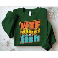 WTF Where's The Fish Funny Sweatshirt