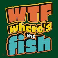 WTF Where's The Fish Funny T-Shirt