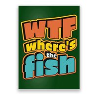 WTF Where's The Fish Funny Poster