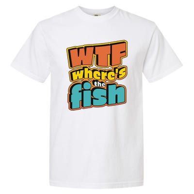 WTF Where's The Fish Funny Garment-Dyed Heavyweight T-Shirt