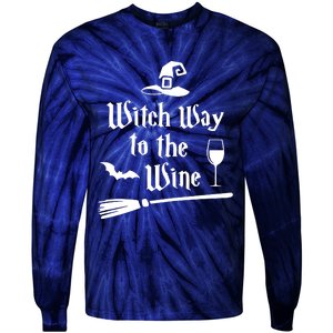 Witch Way To The Wine Funny Wine Drinking Gift Idea Tie-Dye Long Sleeve Shirt