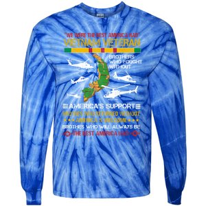 We Were The Best America Had Vietnam Veteran Brothers Who Cool Gift Tie-Dye Long Sleeve Shirt