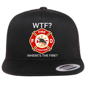 Wtf WhereS The Fire Funny Firefighter Flat Bill Trucker Hat