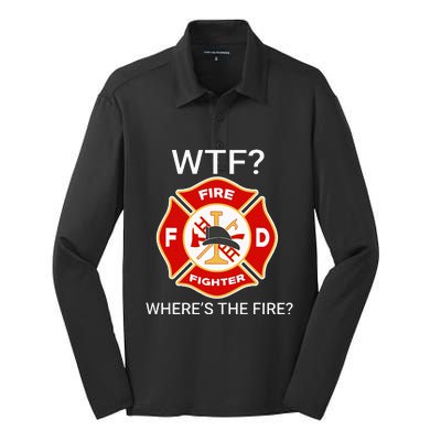 Wtf WhereS The Fire Funny Firefighter Silk Touch Performance Long Sleeve Polo