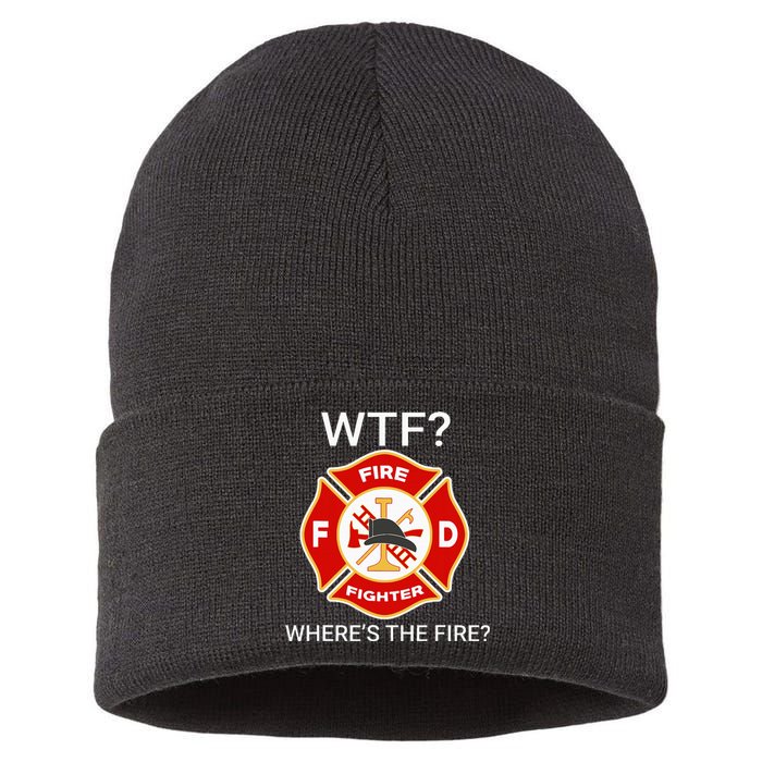 Wtf WhereS The Fire Funny Firefighter Sustainable Knit Beanie