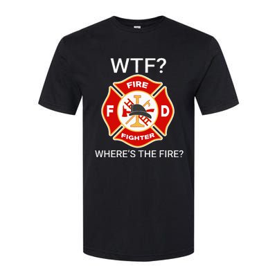 Wtf WhereS The Fire Funny Firefighter Softstyle CVC T-Shirt