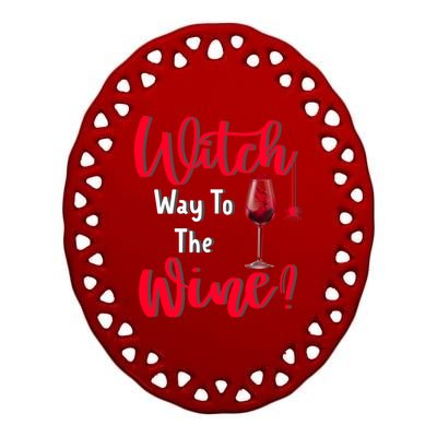 Witch Way To The Wine? Funny Halloween Party Ing Gift Ceramic Oval Ornament