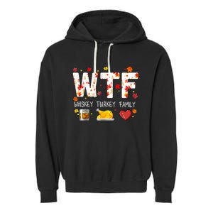 Wtf Whiskey Turkey Family Funny Thanksgiving Day Garment-Dyed Fleece Hoodie