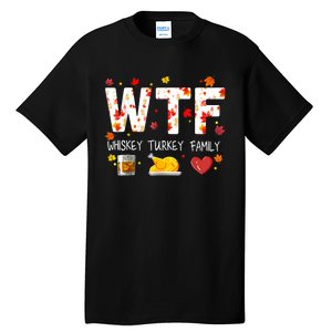 Wtf Whiskey Turkey Family Funny Thanksgiving Day Tall T-Shirt