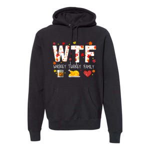 Wtf Whiskey Turkey Family Funny Thanksgiving Day Premium Hoodie