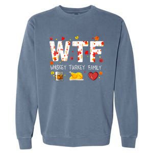 Wtf Whiskey Turkey Family Funny Thanksgiving Day Garment-Dyed Sweatshirt