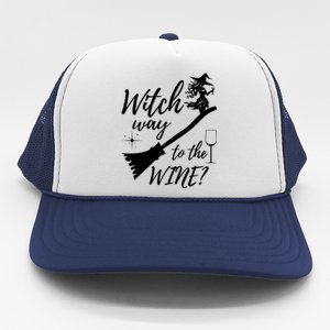 Witch Way To Wine Spooky Graphic Halloween Ing Graphic Meaningful Gift Trucker Hat