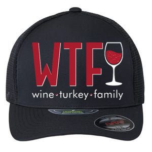 Wtf Wine Turkey Family Funny Holiday Thanksgiving Christmas Flexfit Unipanel Trucker Cap