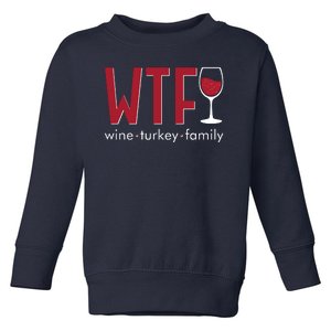 Wtf Wine Turkey Family Funny Holiday Thanksgiving Christmas Toddler Sweatshirt