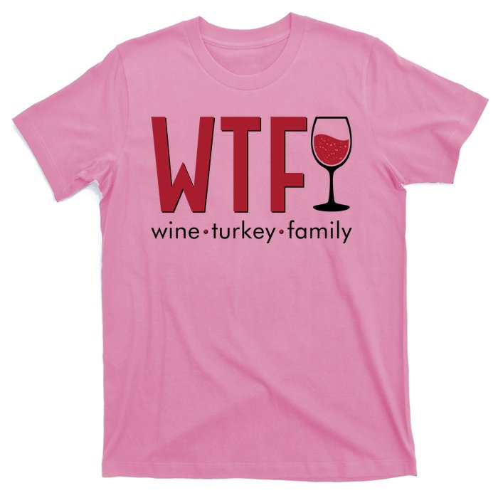 Wtf Wine Turkey Family Funny Holiday Thanksgiving Christmas T-Shirt