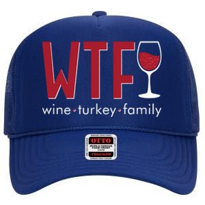 Wtf Wine Turkey Family Funny Holiday Thanksgiving Christmas High Crown Mesh Back Trucker Hat