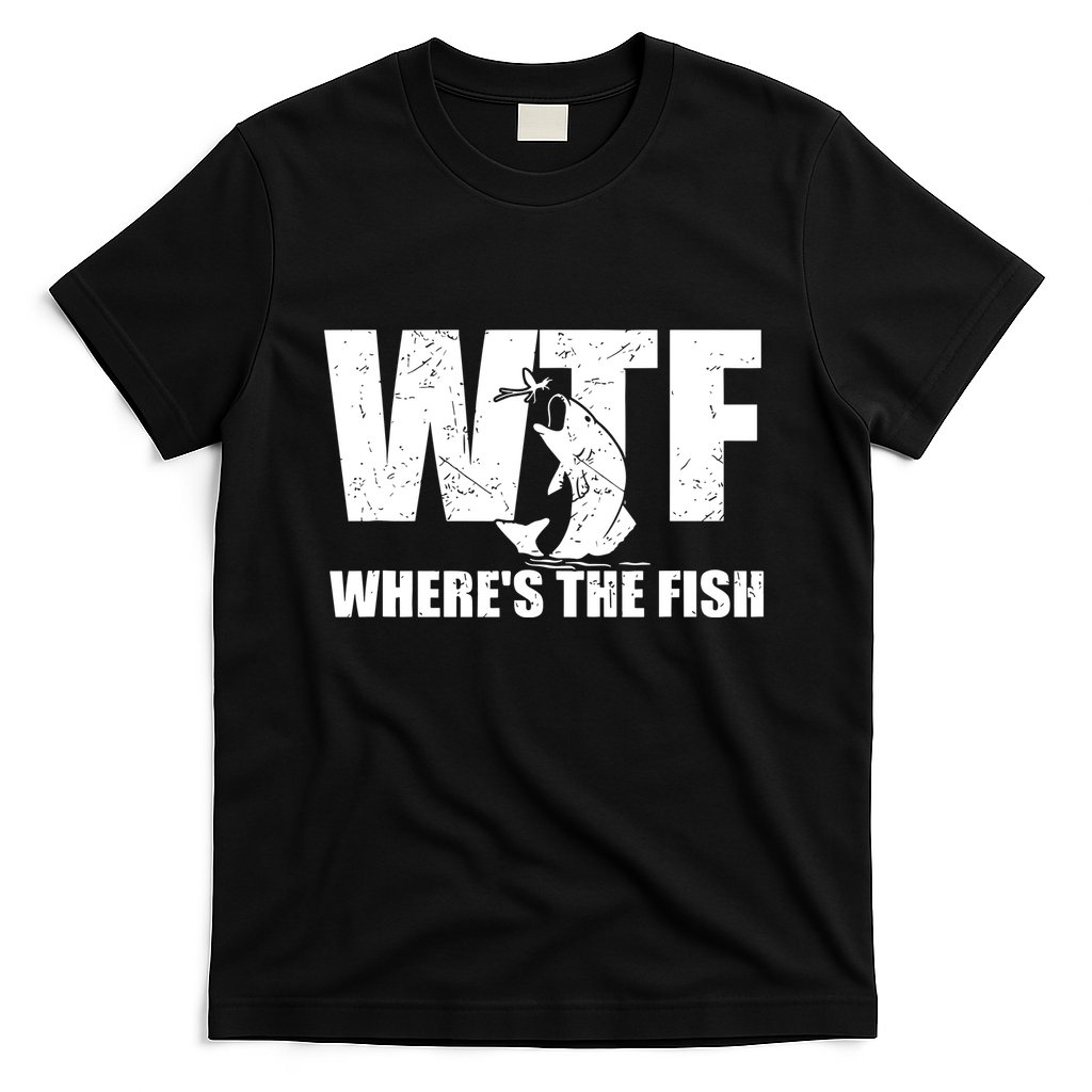 Wtf Wheres The Fish Funny Fishing Gifts Fathers Day T-Shirt