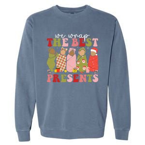 We Wrap The Best Presents Mother Baby Nurse L&D Nicu Xmas Garment-Dyed Sweatshirt