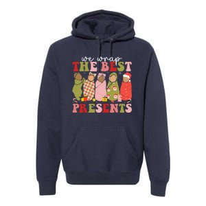 We Wrap The Best Presents Mother Baby Nurse L&D Nicu Xmas Premium Hoodie