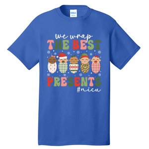 We Wrap The Best Presents Nicu Nurse Christmas Nurse Gift Tall T-Shirt