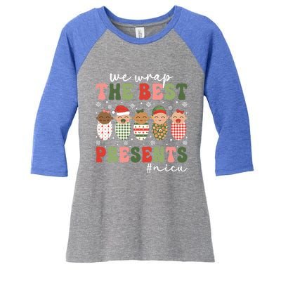 We Wrap The Best Presents Nicu Nurse Christmas Nurse Gift Women's Tri-Blend 3/4-Sleeve Raglan Shirt